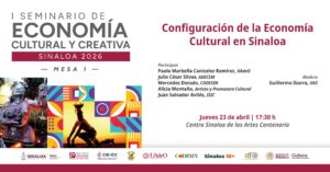 Este jueves, abordarán la Configuración  de la Economía Cultural en Sinaloa