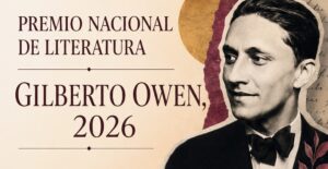 El miércoles 10 de junio, la entrega del Premio Nacional de Literatura Gilberto Owen