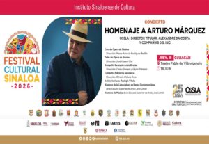 Con “Homenaje a Arturo Márquez”, iniciará el jueves el Festival Cultural Sinaloa 2026